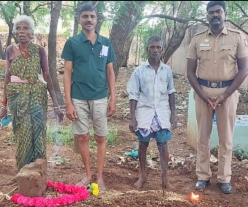விபத்தில் சிக்கிய விலாசம் தெரியாத நபர் சிகிச்சை பலனின்றி மரணம் :  நல்லடக்கம் செய்த காவலர் மற்றும் சமூக செயற்பாட்டாளர்